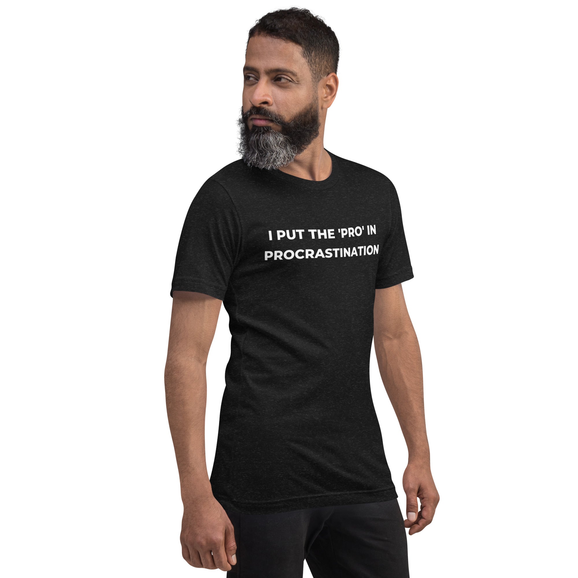 I Put The 'Pro' in Procrastination, Funny Procrastination Shirt, Sarcastic Saying Tee, Lazy T-Shirt for Men and Women - PennyJellies