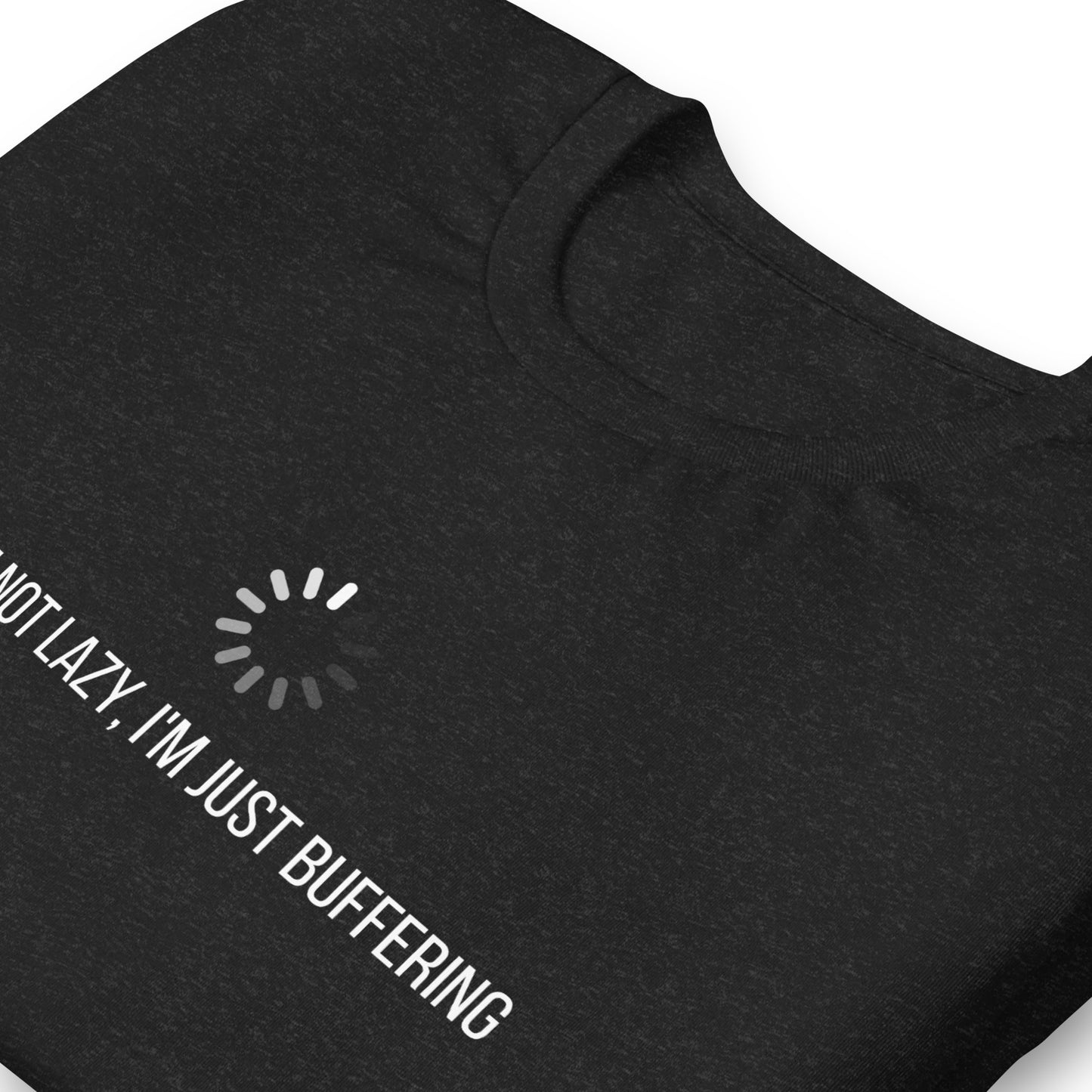 Lazybones T-Shirt - Im not Lazy, Im just Buffering Shirt for Dad and College Students | Lazy Person Gift | Geeky T-Shirt - PennyJellies