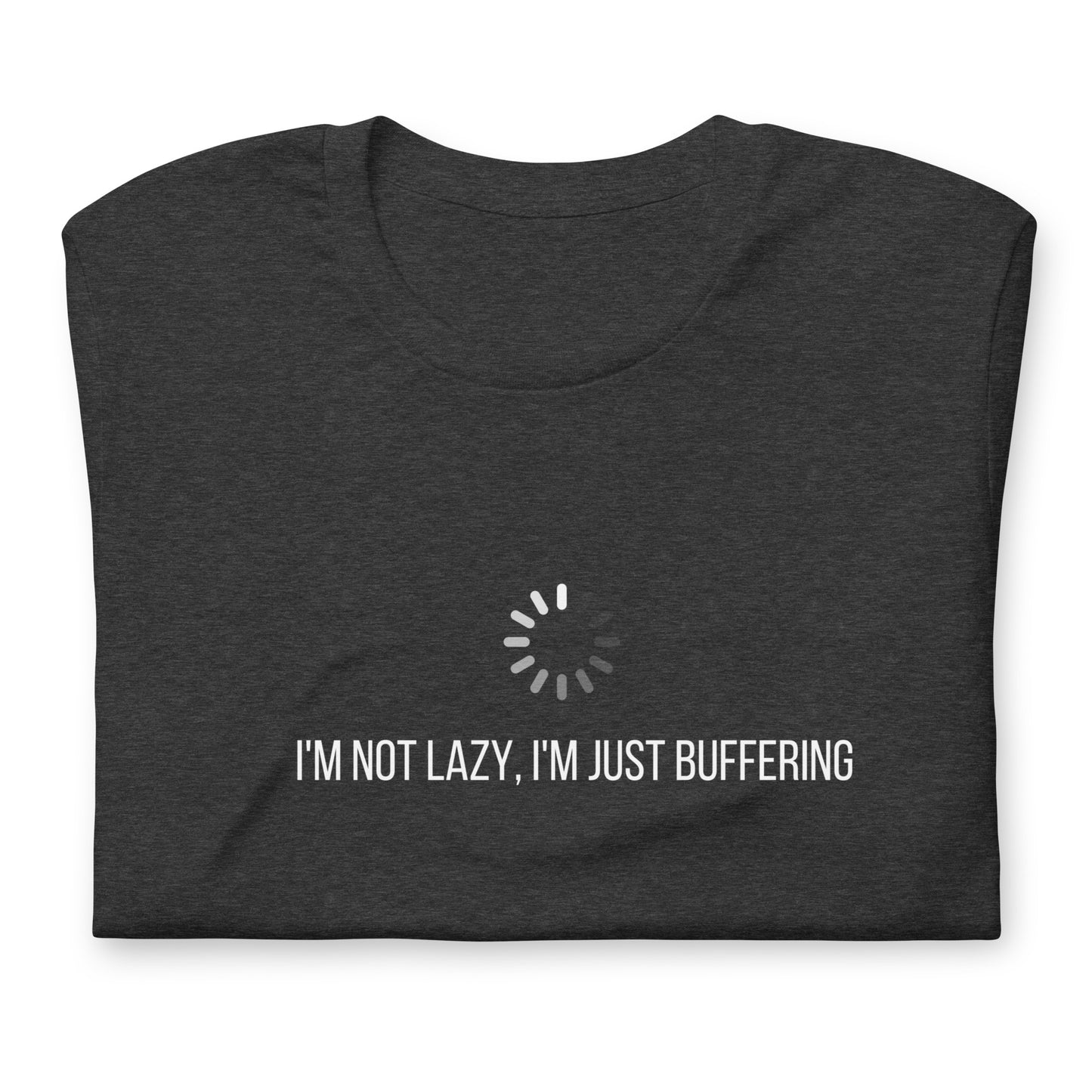 Lazybones T-Shirt - Im not Lazy, Im just Buffering Shirt for Dad and College Students | Lazy Person Gift | Geeky T-Shirt - PennyJellies