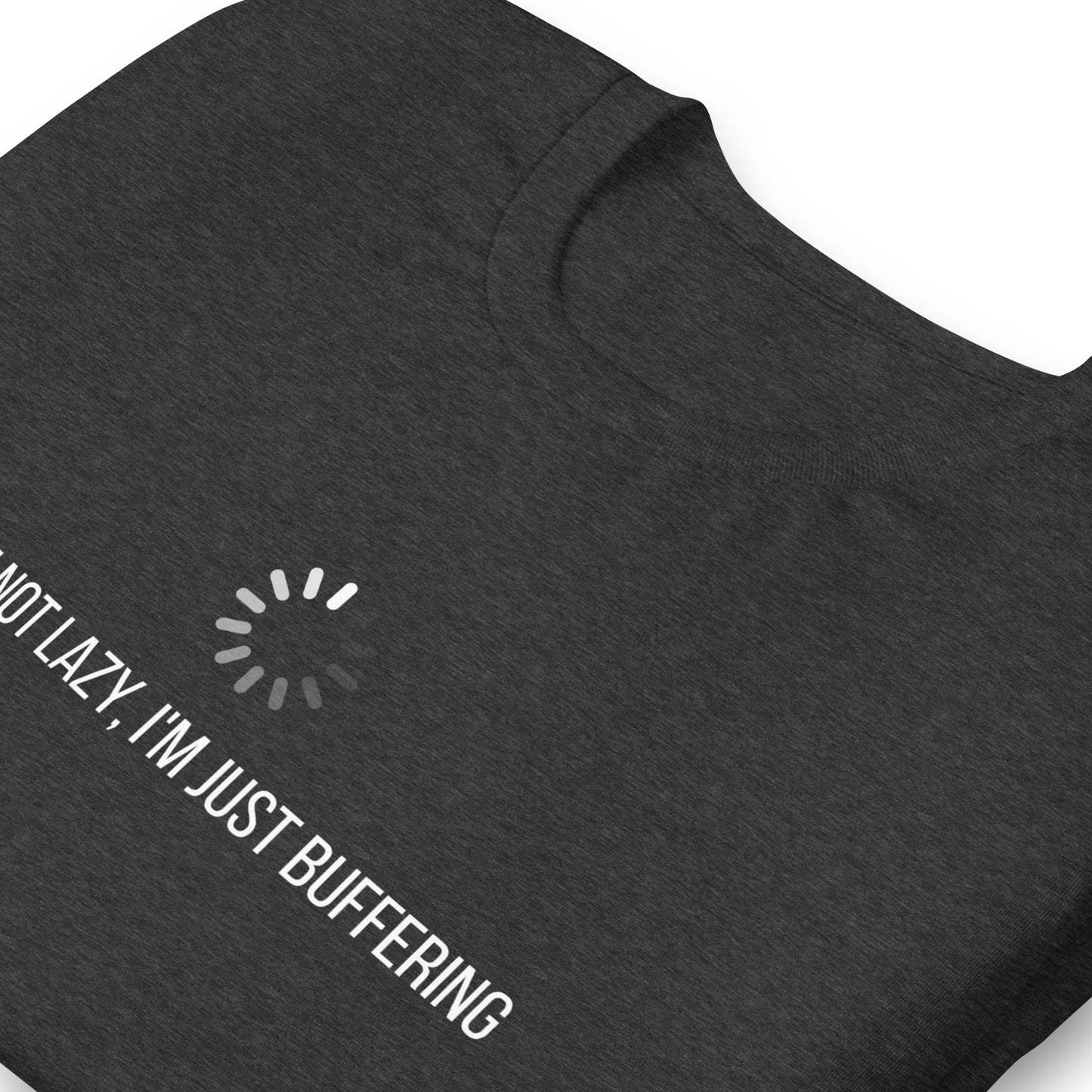 Lazybones T-Shirt - Im not Lazy, Im just Buffering Shirt for Dad and College Students | Lazy Person Gift | Geeky T-Shirt - PennyJellies