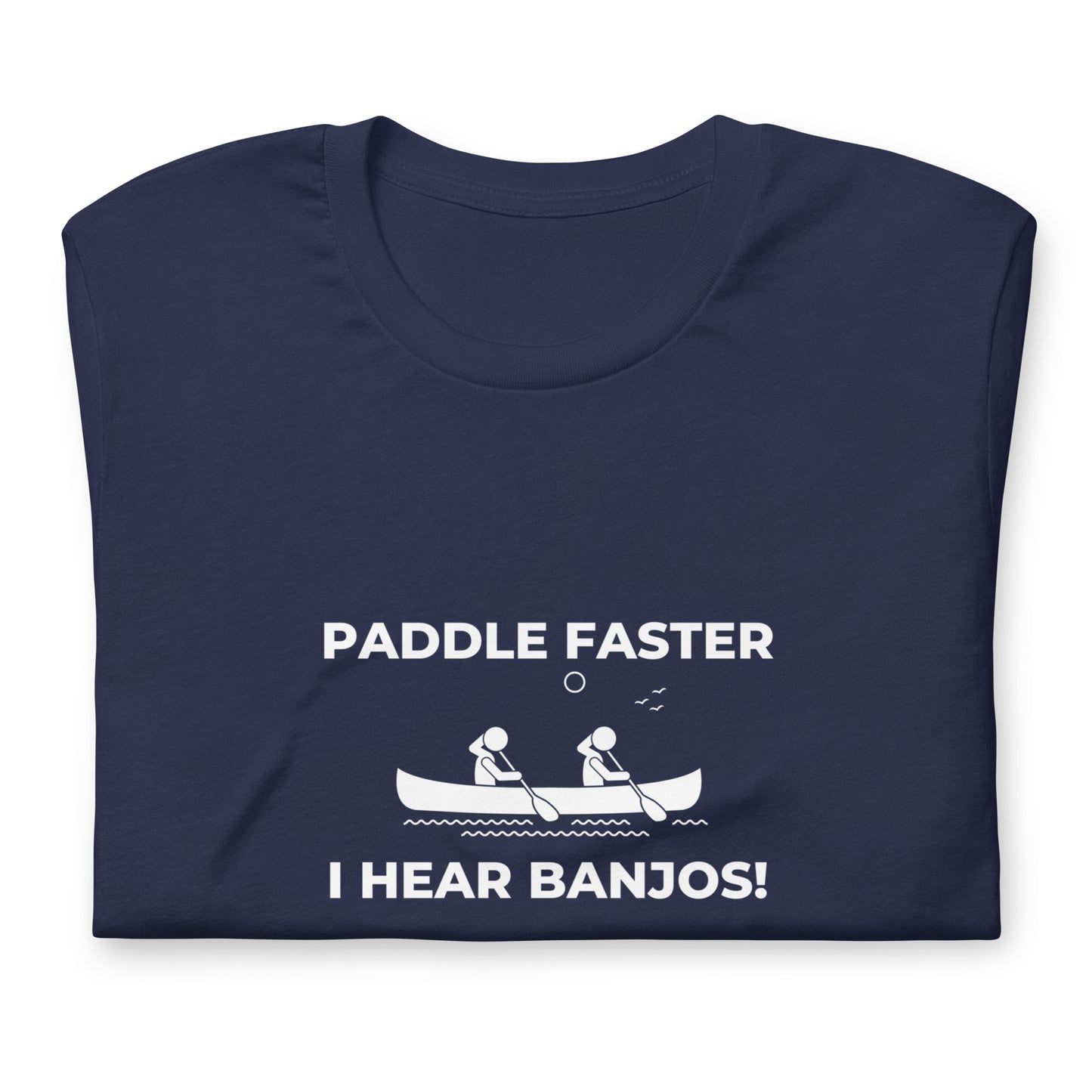 Paddle Faster I Hear Banjos" Funny Kayaking T-shirt for Men | Gift Idea for Outdoor Lovers | Deliverance | Kayaking shirt | Canoe shirt - PennyJellies