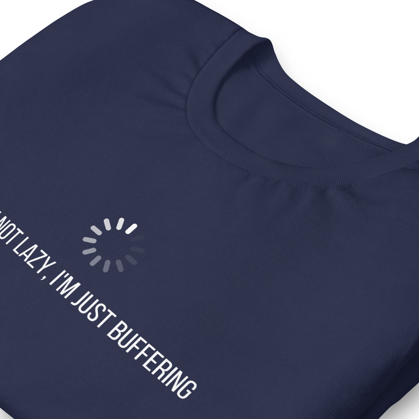 Lazybones T-Shirt - Im not Lazy, Im just Buffering Shirt for Dad and College Students | Lazy Person Gift | Geeky T-Shirt - PennyJellies