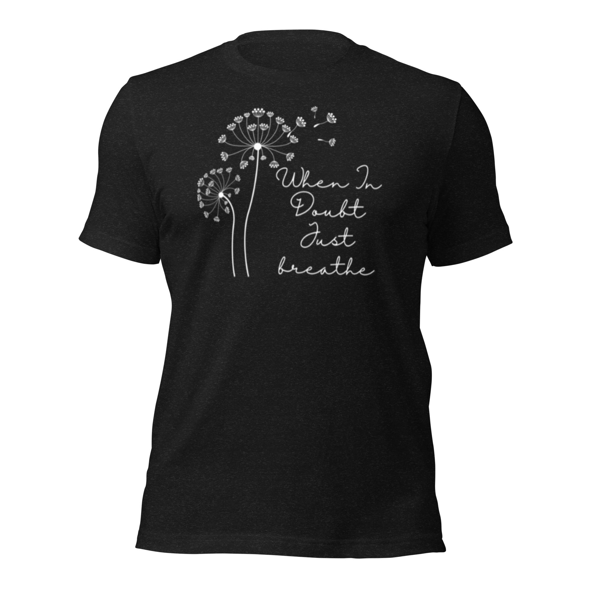 Yoga Gift with Positive Quote - "When in Doubt, Just Breathe" T-Shirt - Meditation Shirt  - Ladies Shirt - Positive Quote- Unisex - PennyJellies