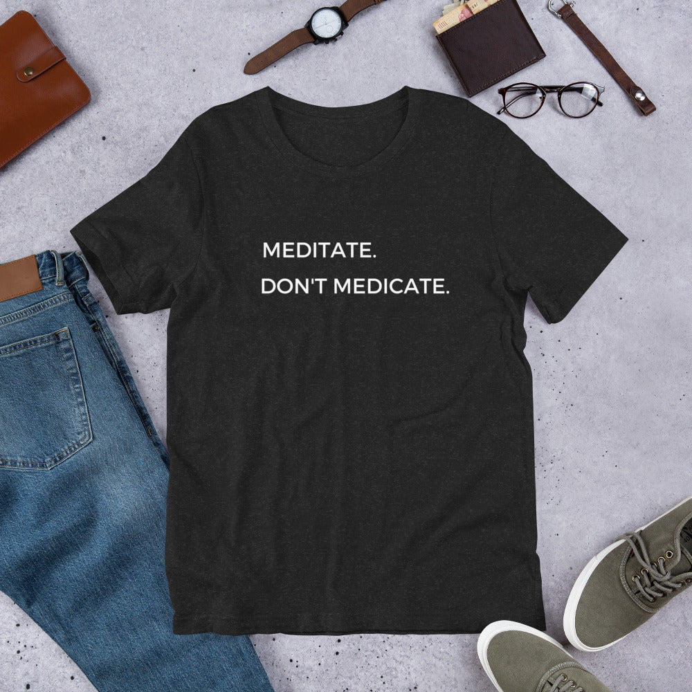 Meditate Dont Medicate - Meditation T-Shirt - Meditate Slogan Shirt - Meditation Gift - Yoga Gift - Zen Wear - PennyJellies
