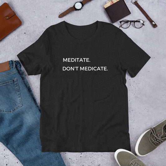 Meditate Dont Medicate - Meditation T-Shirt - Meditate Slogan Shirt - Meditation Gift - Yoga Gift - Zen Wear - PennyJellies