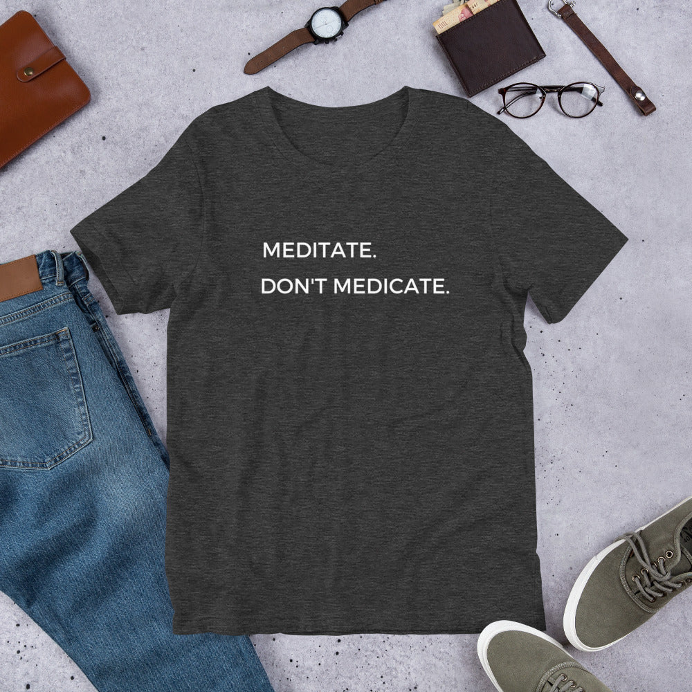 Meditate Dont Medicate - Meditation T-Shirt - Meditate Slogan Shirt - Meditation Gift - Yoga Gift - Zen Wear - PennyJellies