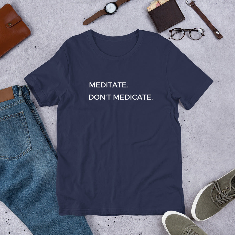 Meditate Dont Medicate - Meditation T-Shirt - Meditate Slogan Shirt - Meditation Gift - Yoga Gift - Zen Wear - PennyJellies