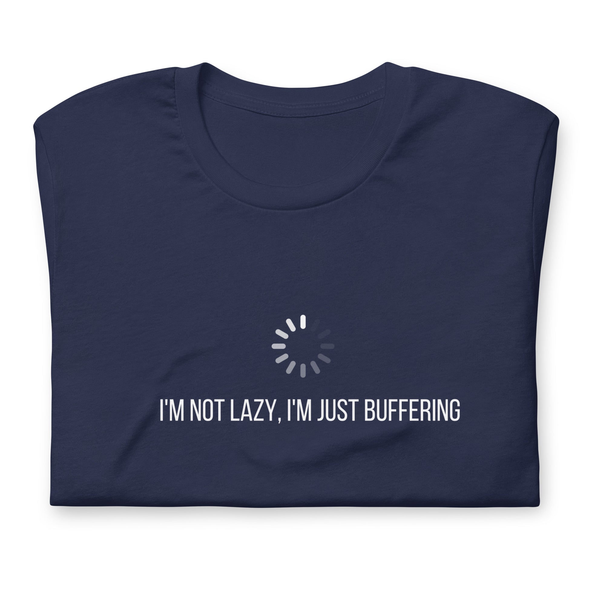 Lazybones T-Shirt - Im not Lazy, Im just Buffering Shirt for Dad and College Students | Lazy Person Gift | Geeky T-Shirt - PennyJellies